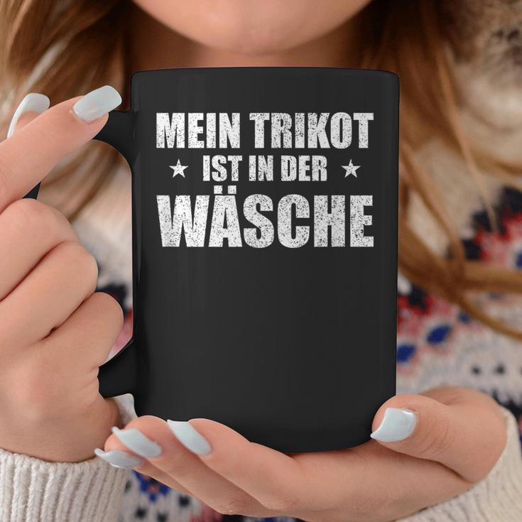 Mein Trikot Ist In Der Wäsche Lustiger Spruch Ausrede Tassen Lustige Geschenke