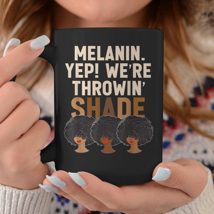 Melanin We're Throwing Shade Black Pride African Girls Coffee Mug Unique Gifts
