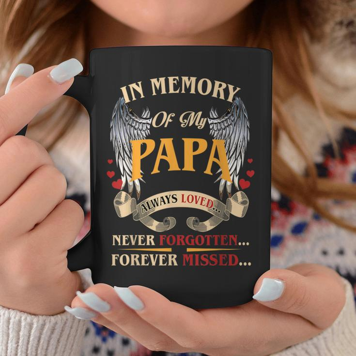 In Memory Of My Papa Always Loved Never Forgotten Forever Coffee Mug Unique Gifts