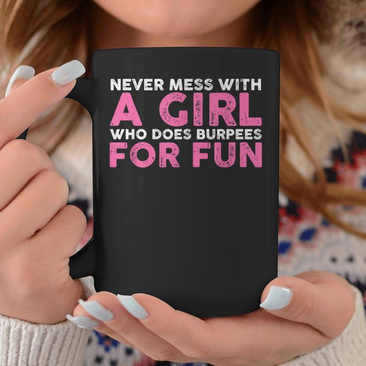Never Mess With A Girl Who Does Burpees For Fun Tshi Coffee Mug Unique Gifts