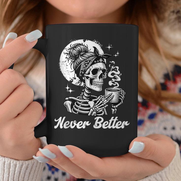 Messy Bun Skeleton Skull Drinking Coffee Never Better Coffee Mug Unique Gifts