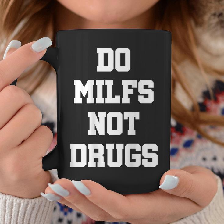 Do Milfs Not Drugs S Tassen Lustige Geschenke