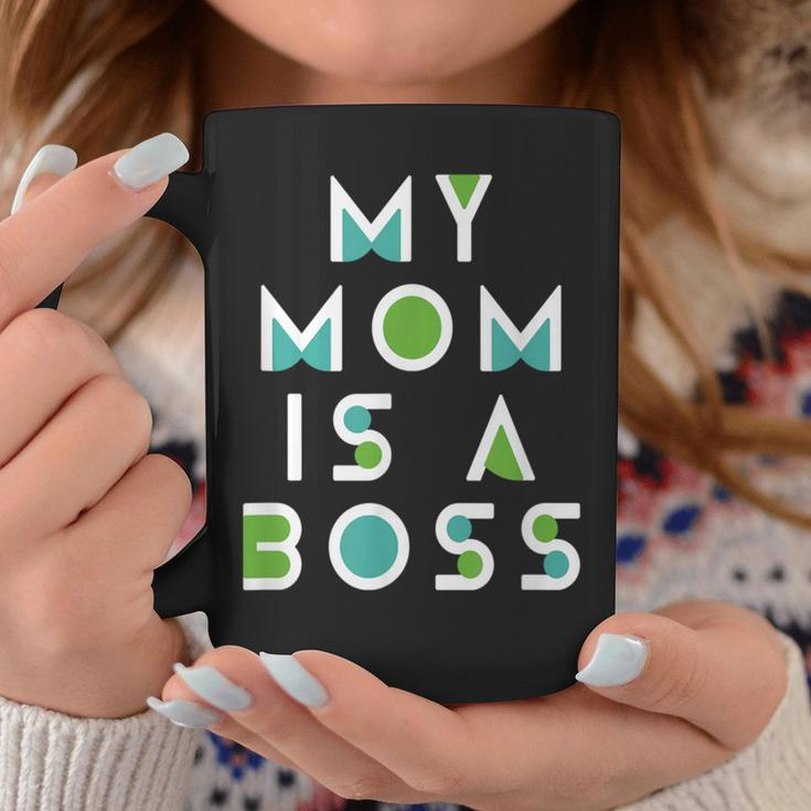 My Mom Is A Boss Mother Day Mom Lover Coffee Mug Unique Gifts