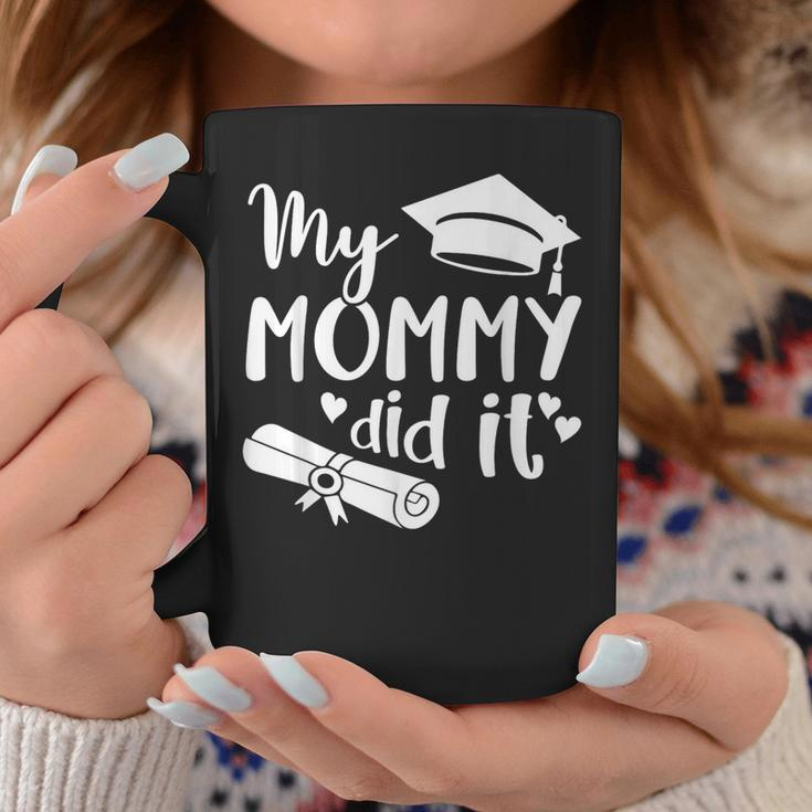 My Mommy Did It Graduate Graduation Proud Daughter Son Coffee Mug Unique Gifts