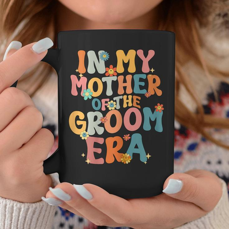 In My Mother Of The Groom Era Mom Mother Of The Groom Coffee Mug Funny Gifts