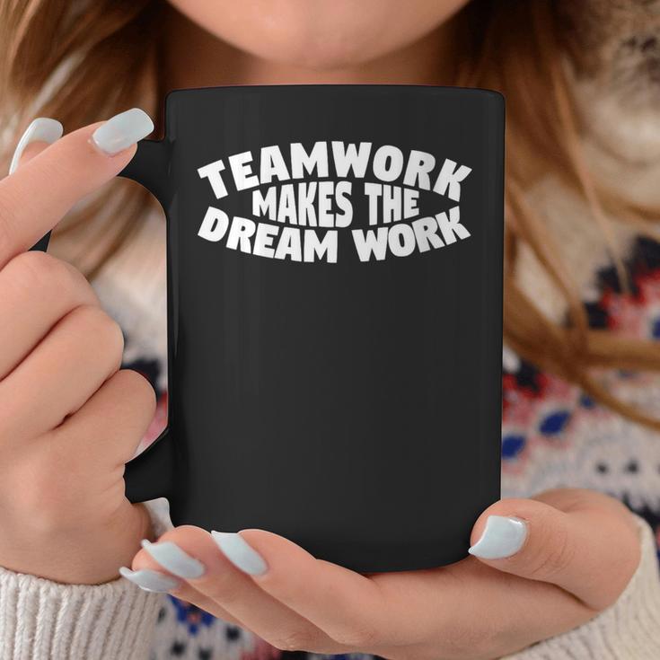 Motivational-Teamwork Makes The Dream Work Motivational Coffee Mug Unique Gifts