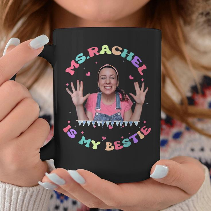Ms Rachel Is My Bestie MsRachel Birthday Coffee Mug Personalized Gifts