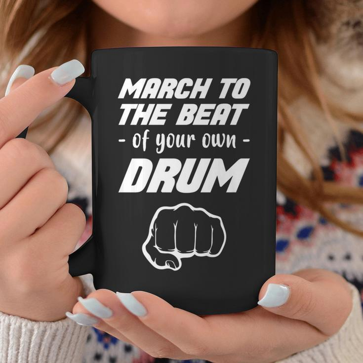 Music Clothing March To The Beat Of Your Own Drum Best Coffee Mug Unique Gifts