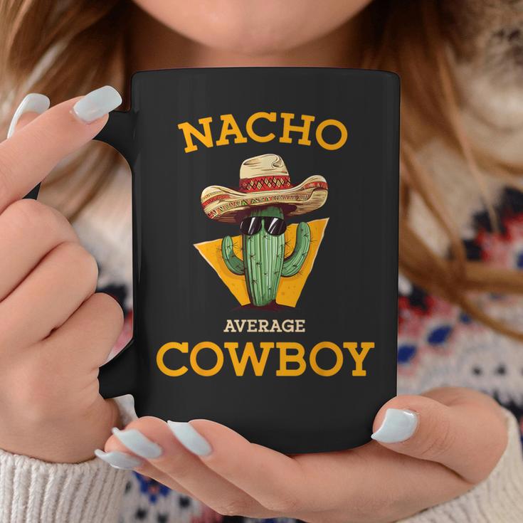 Nacho Average Cowboy Countryman Joke Horseman Rancher Coffee Mug Unique Gifts