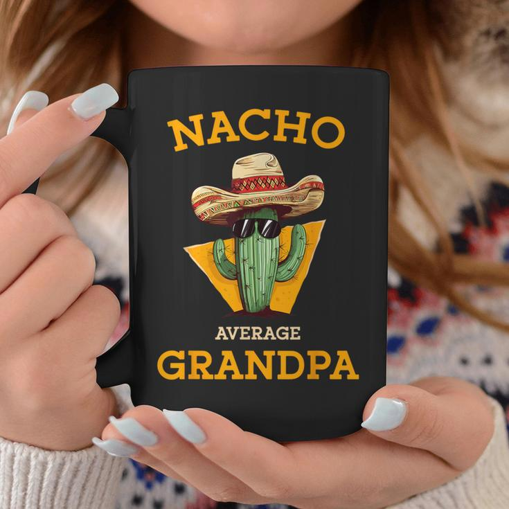 Nacho Average Grandpa Mexican Papa Cinco De Mayo Coffee Mug Unique Gifts