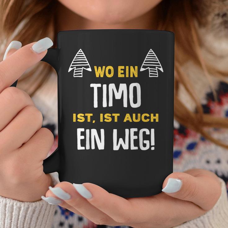 Name Timo Wo Ein Timo Ist Vorname Tassen Lustige Geschenke