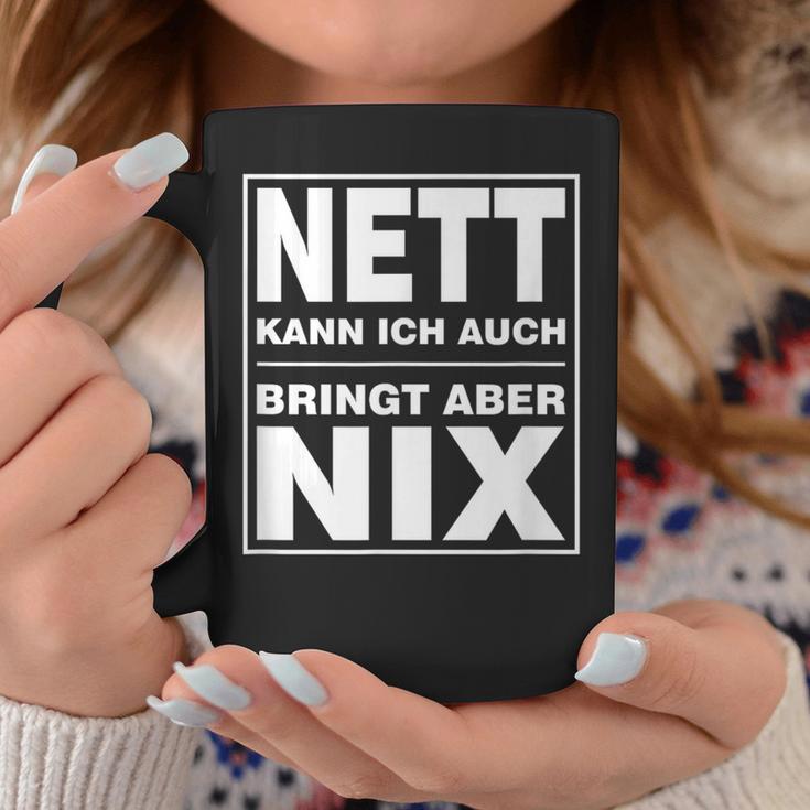 Nett Kann Ich Auch Bringt Aber Nix Tassen Lustige Geschenke