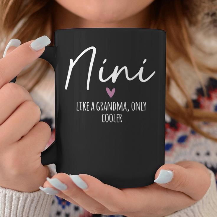 Nini Like A Grandma Only Cooler Heart Mother's Day Nini Coffee Mug Unique Gifts
