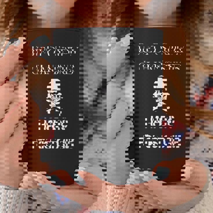 No Fucks To Give Due To Supply Chain Issues Zero Fucks Coffee Mug Funny Gifts