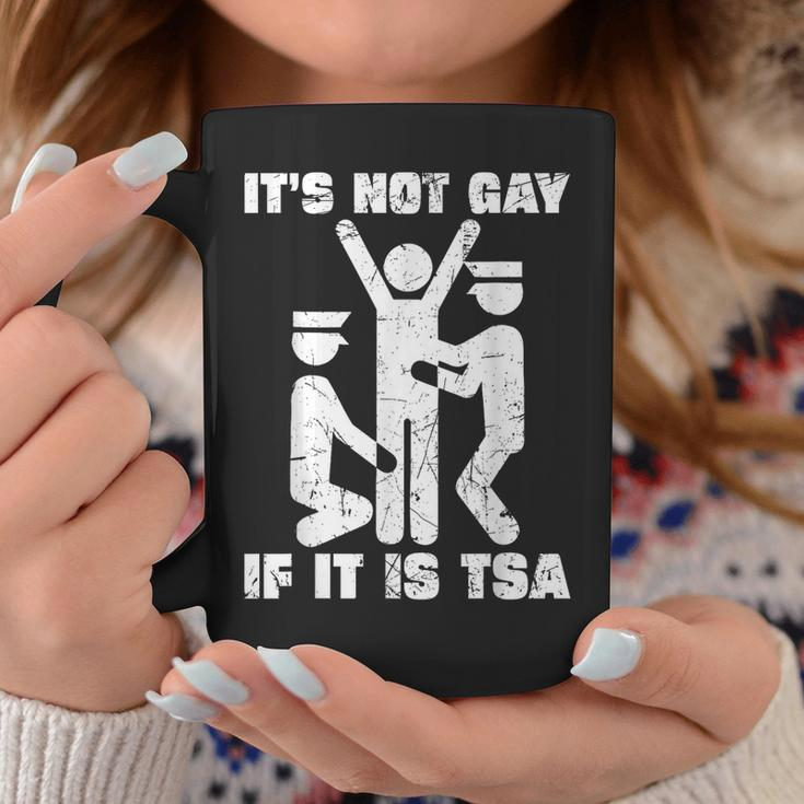 It Is Not Gay If It's Tsa Security Coffee Mug Unique Gifts