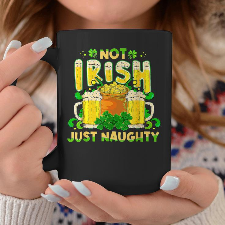 Not Irish Just Naughty St Patrick's Day Coffee Mug Funny Gifts