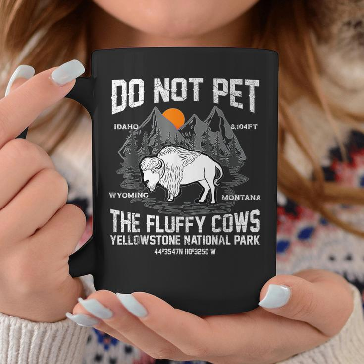 Do Not Pet The Fluffy Cows Bison Yellowstone National Park Coffee Mug Unique Gifts