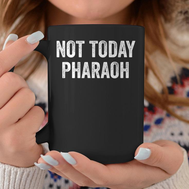 Not Today Pharaoh Passover Pesach Jewish Egypt Exodus Coffee Mug Unique Gifts