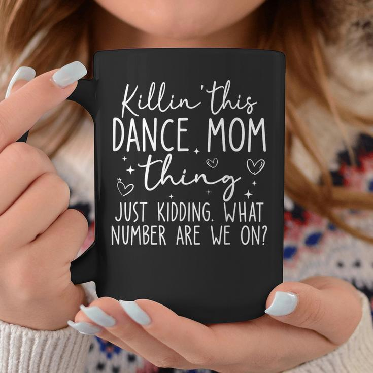 What Number Are We On Dance Mom Killin’ This Dance Mom Thing Coffee Mug Personalized Gifts