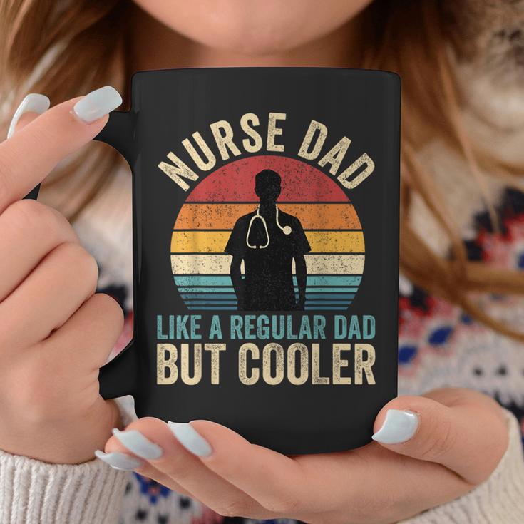 Nurse Dad Like Regular Dad But Cooler Father's Day Coffee Mug Unique Gifts