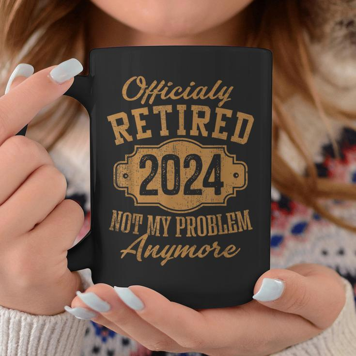 Officially Retired 2024 Not My Problem Anymore Retirement Coffee Mug Unique Gifts