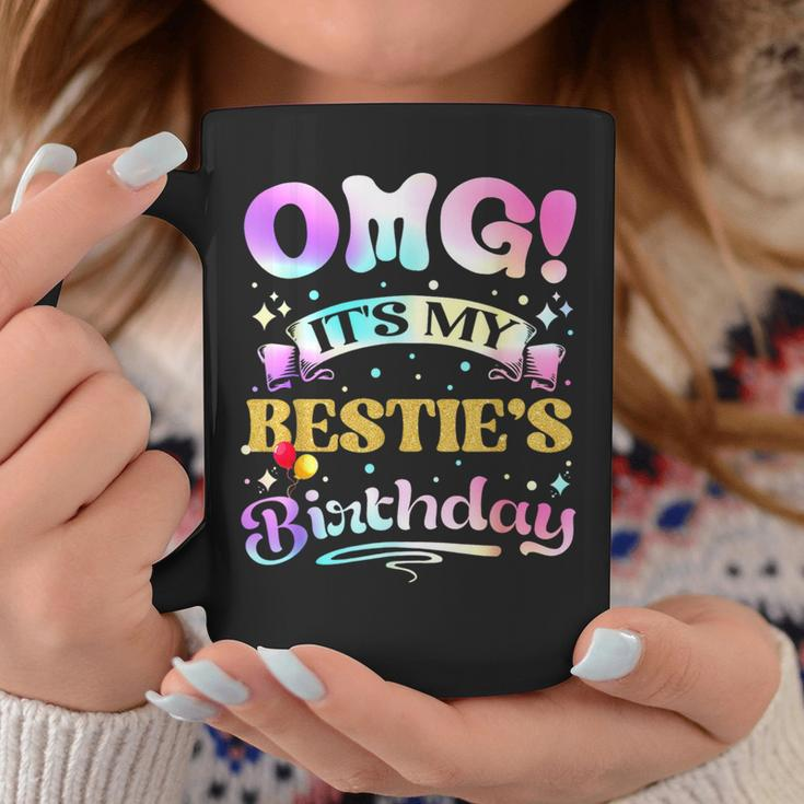 Omg It's My Bestie's Birthday Happy To Me You Best Friend Coffee Mug Personalized Gifts