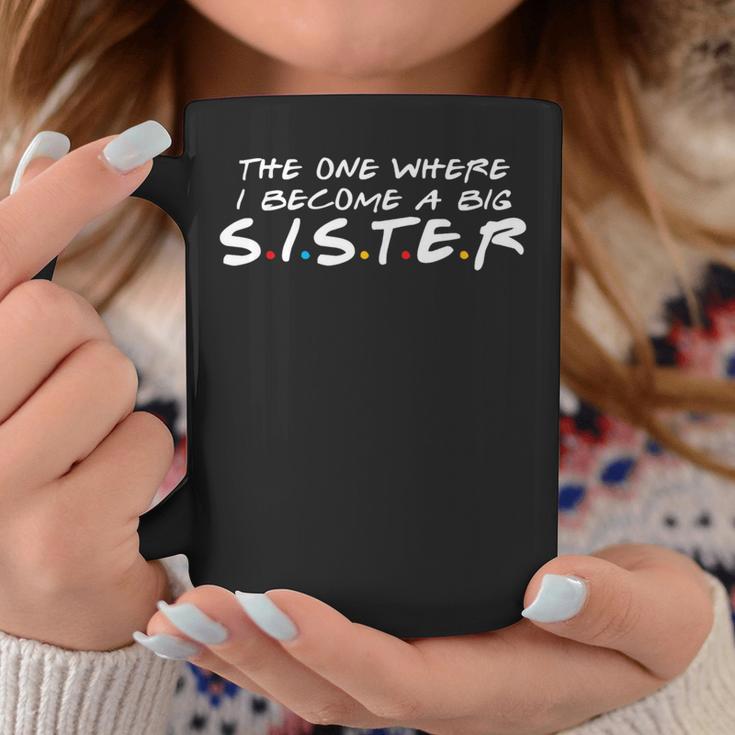 The One Where I Become A Big Sister Pregnancy Announcement Coffee Mug Unique Gifts