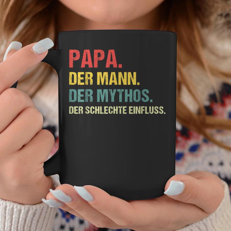 Papa Der Mann Der Mythos Der Schlechte Influence Father Slogan Tassen Lustige Geschenke