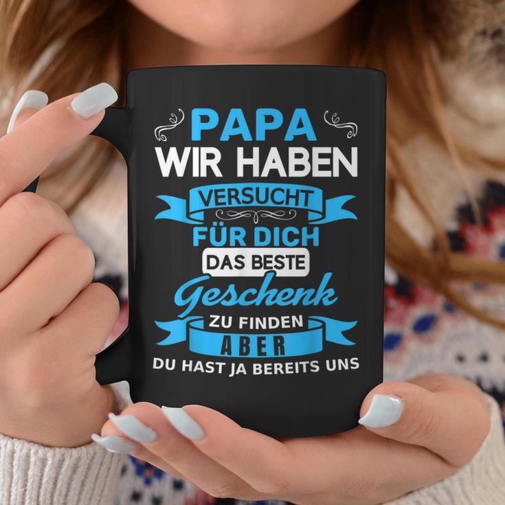 Papa Wir Habenersucht Für Dich Das Beste Geschenk Tassen Lustige Geschenke