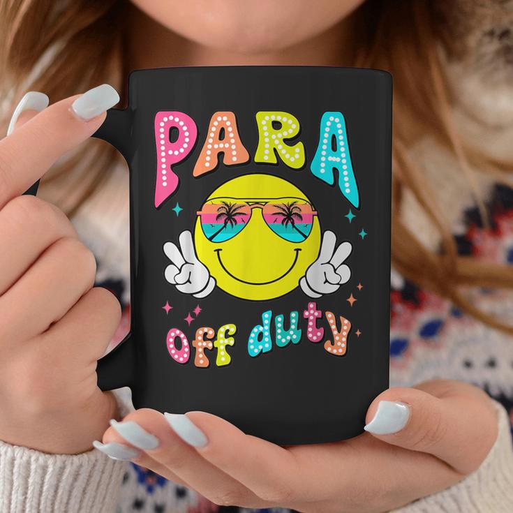 Para Off Duty Last Day Of School Para Squad Paraprofessional Coffee Mug Unique Gifts