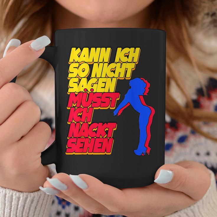 Party Malle Kann Ich So Nicht Sagen Müsst Ich Nackt Sehen Tassen Lustige Geschenke