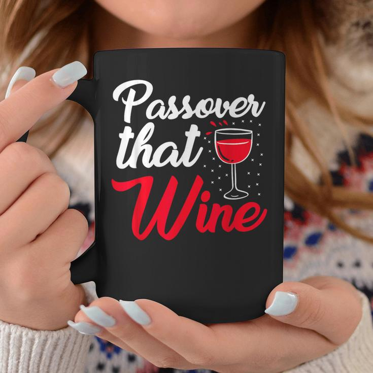 Passover That Wine Passover Seder Jewish Holiday Coffee Mug Funny Gifts