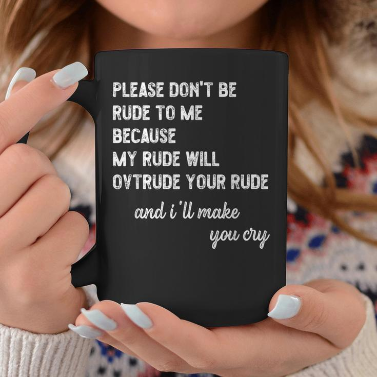 Please Don't Be Rude To Me Quote Ritro Vintage Coffee Mug Unique Gifts