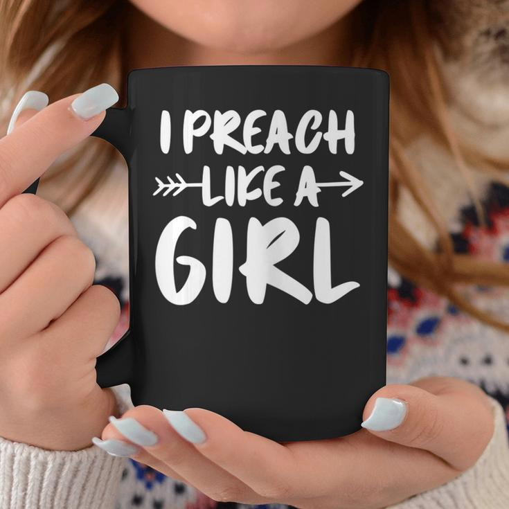I Preach Like A Girl Female Pastor Christian Preacher Coffee Mug Unique Gifts