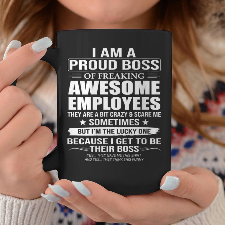 I Am A Proud Boss Of Freaking Awesome Employees Coffee Mug Unique Gifts