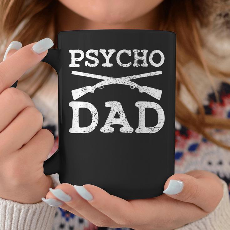 Psycho Dad Weapons Shooter Sniper Father Handguns Pistol Coffee Mug Unique Gifts