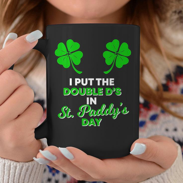 I Put The Double D's In St Paddy's Day Naughty Irish Girl Coffee Mug Unique Gifts
