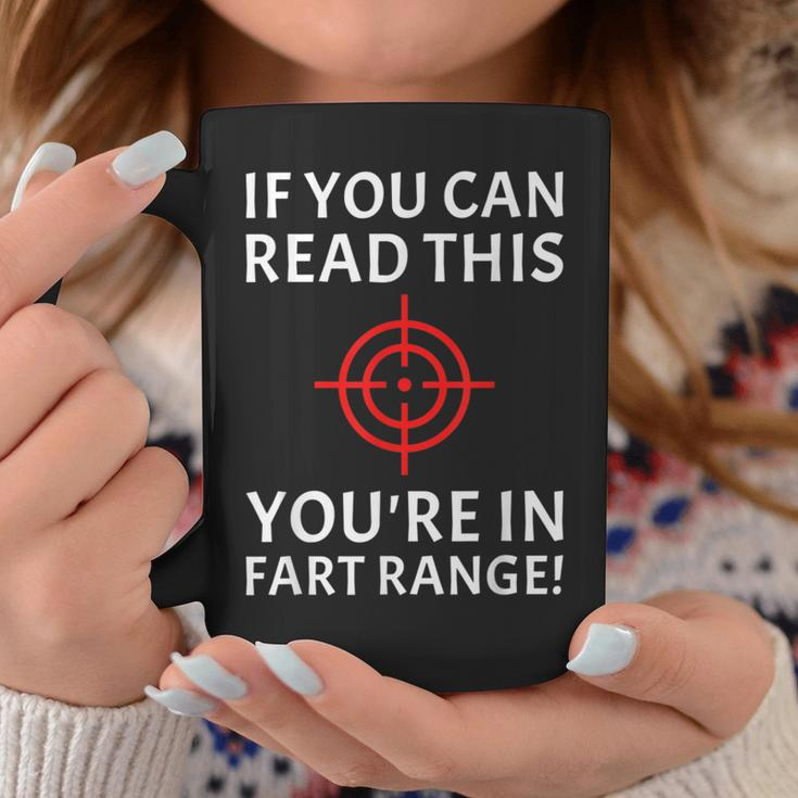 If You Can Read This You're In Fart Range Coffee Mug Unique Gifts