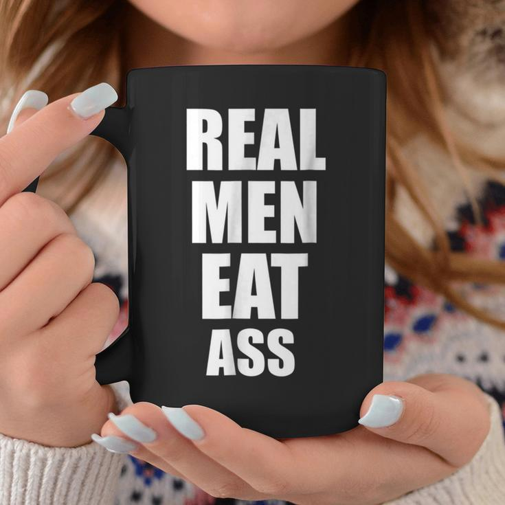 Real Men Eat Ass For Men Coffee Mug Unique Gifts