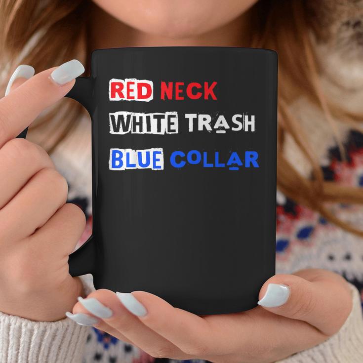 Red Neck White Trash Blue Collar Patriotic Pride Workforce Coffee Mug Unique Gifts