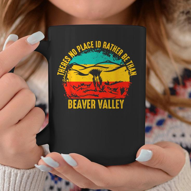 Theres No Place Id Rather Be Than Beaver Valley Coffee Mug Personalized Gifts