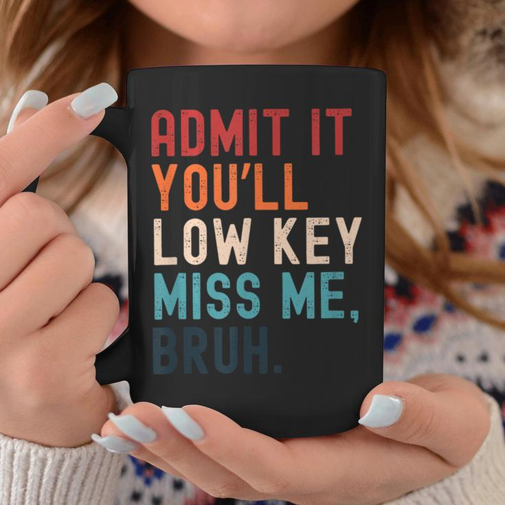 Retro Admit It You'll Low Key Miss Me Bruh Teacher Coffee Mug Personalized Gifts