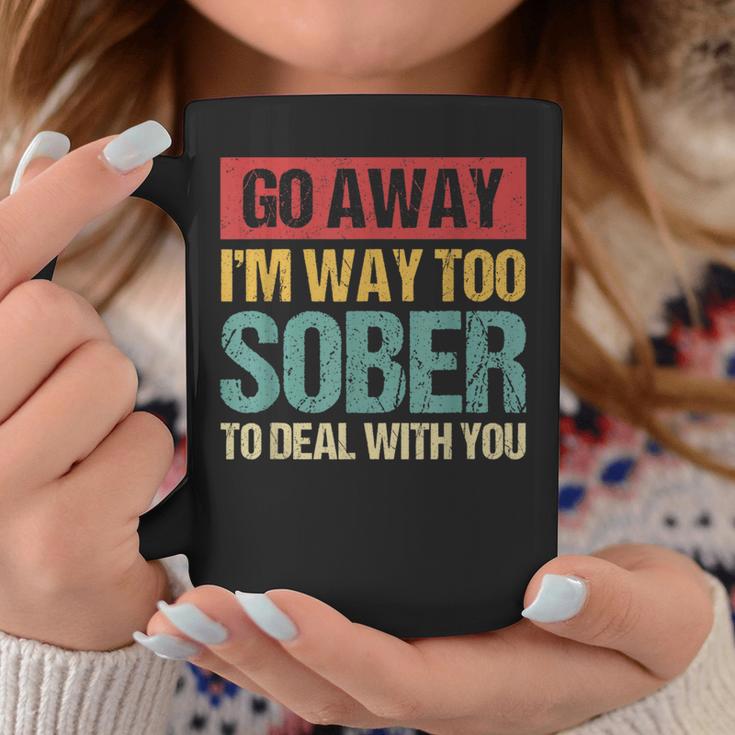 Retro Vintage Go Away I'm Way Too Sober To Deal With You Coffee Mug Unique Gifts