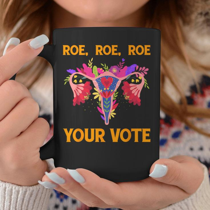 Roe Roe Roe Your Vote Floral Feminist Flowers Women Coffee Mug Unique Gifts