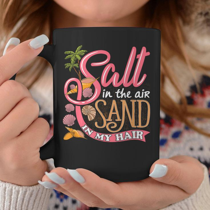 Salt In The Air Sand In My Hair Summertime Coffee Mug Unique Gifts
