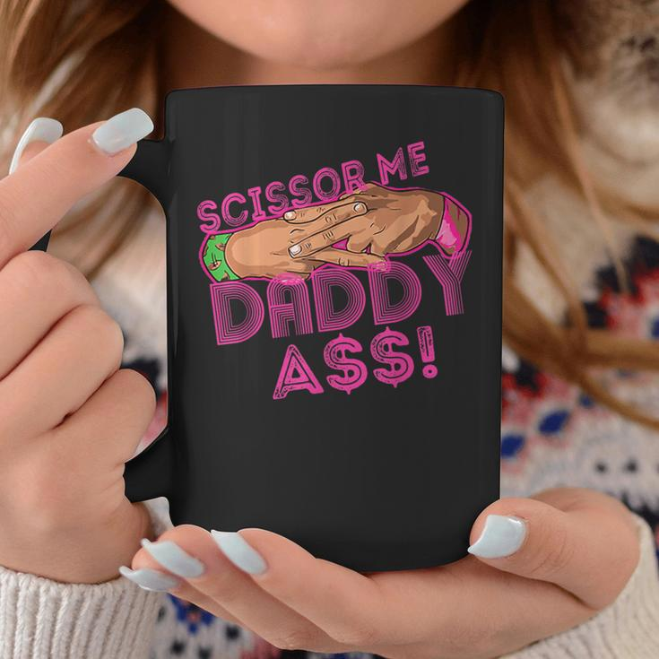 Scissor Me Daddy A$$ Hand Quote Wrestling Coffee Mug Unique Gifts