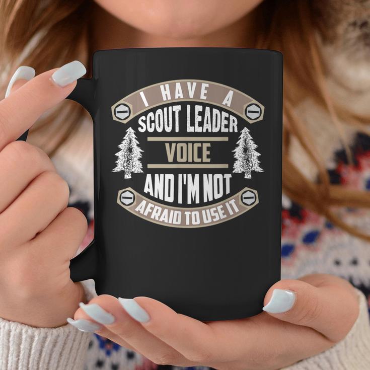 Have A Scout Leader Voice And I'm Not Afraid To Use It Coffee Mug Unique Gifts