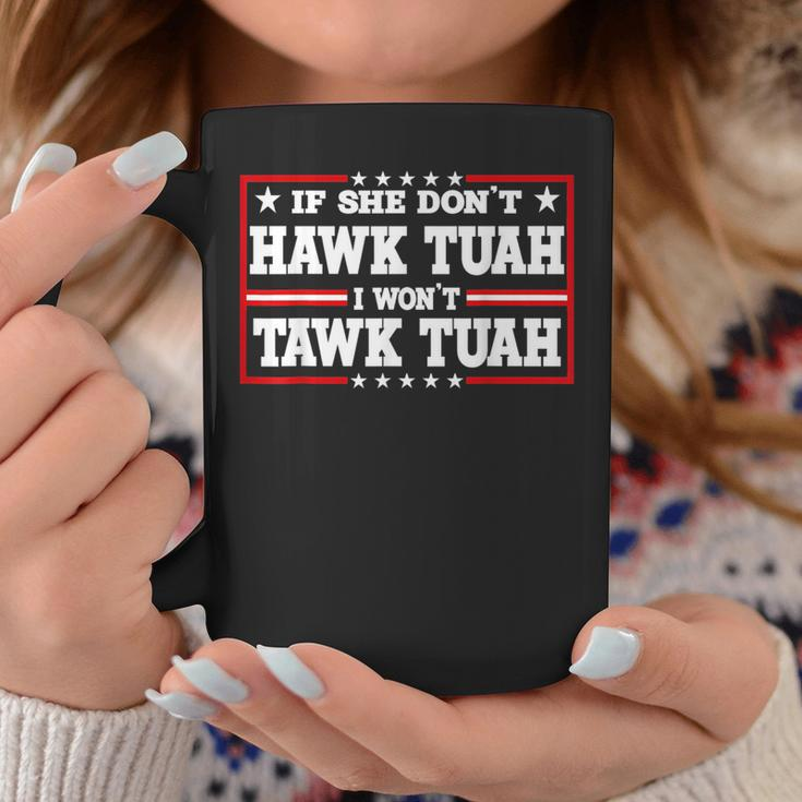 If She Don't Hawk Tush I Won't Tawk Tuah Retro Hawk Tush 24 Coffee Mug Unique Gifts