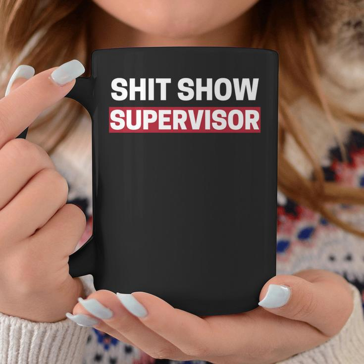 Shit Show Supervisor Boss Manager Mom Mess Saying Coffee Mug Unique Gifts
