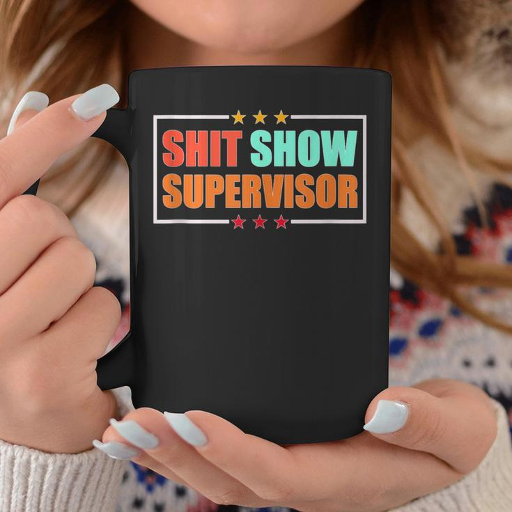 Shit Showsupervisor Mom Dad Boss Manager Teacher Babysitter Coffee Mug Unique Gifts